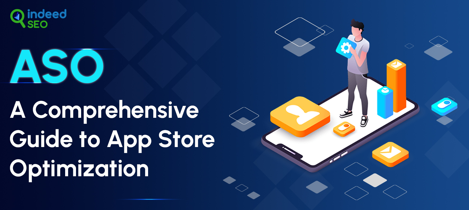 ASO- A Comprehensive Guide to App Store Optimization