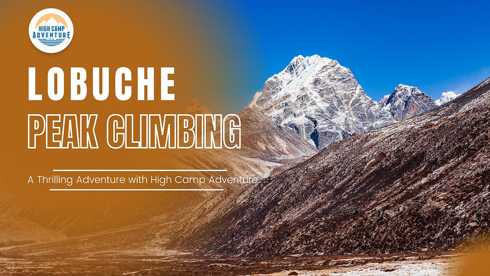 Lobuche Peak Climbing: A Thrilling Adventure