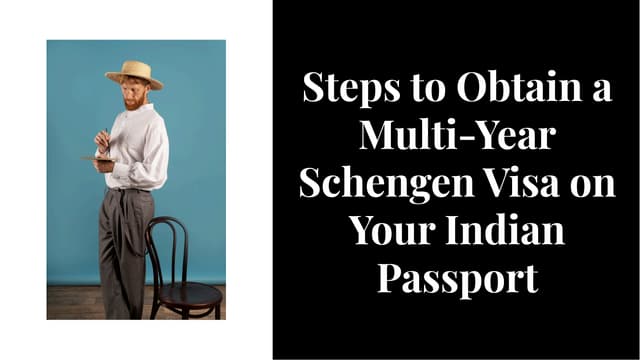 Steps to Obtain a Multi-Year Schengen Visa on Your Indian Passport | PPT