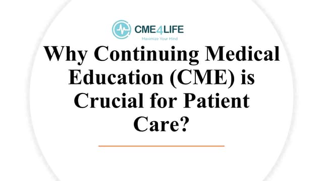 Why Continuing Medical Education is Crucial for Patient Care | PPT