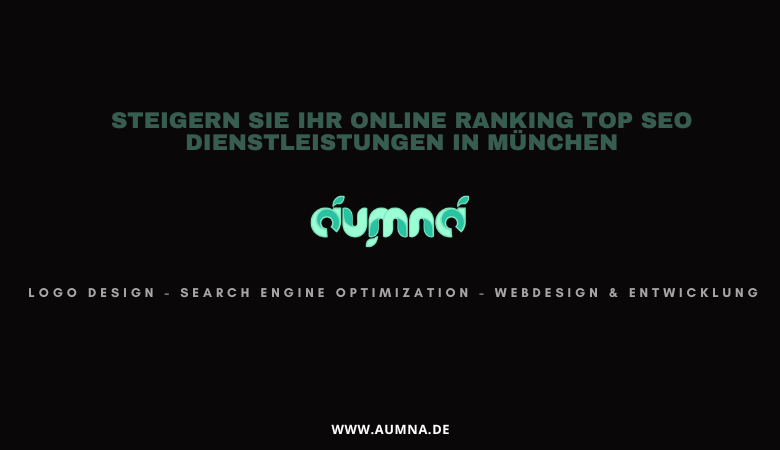 Steigern Sie Ihr Online Ranking Top SEO Dienstleistungen in München – aumna.de