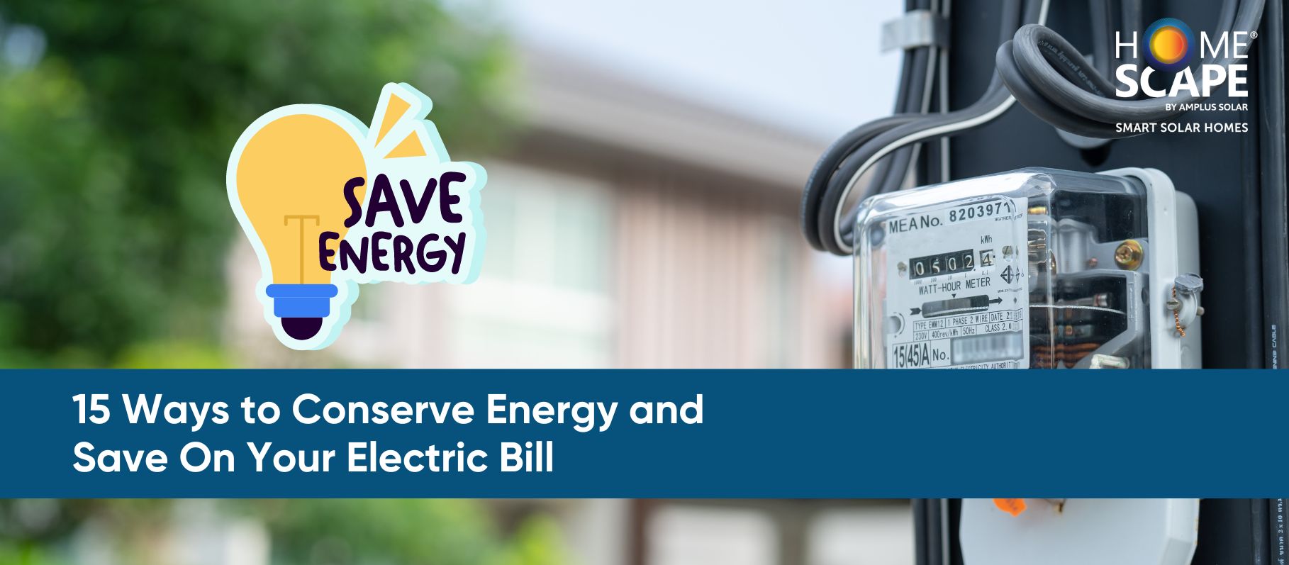 15 Ways to Conserve Energy and Save On Your Electric Bill