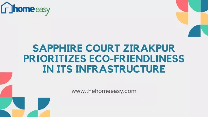 PPT - Sapphire Court Zirakpur prioritizes eco-friendliness in its infrastructure PowerPoint Presentation - ID:13179042