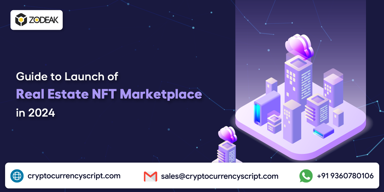 Guide to Launch of Real Estate NFT Marketplace in 2024 