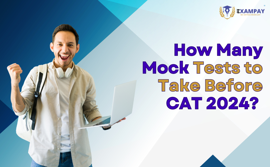 How Many Mock Tests to Take Before CAT 2024? 