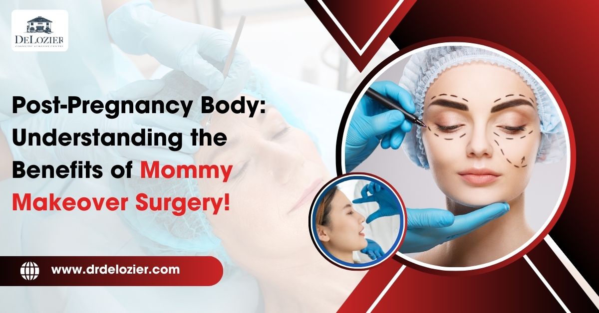 Post-Pregnancy Body: Understanding the Benefits of Mommy Makeover Surgery!
