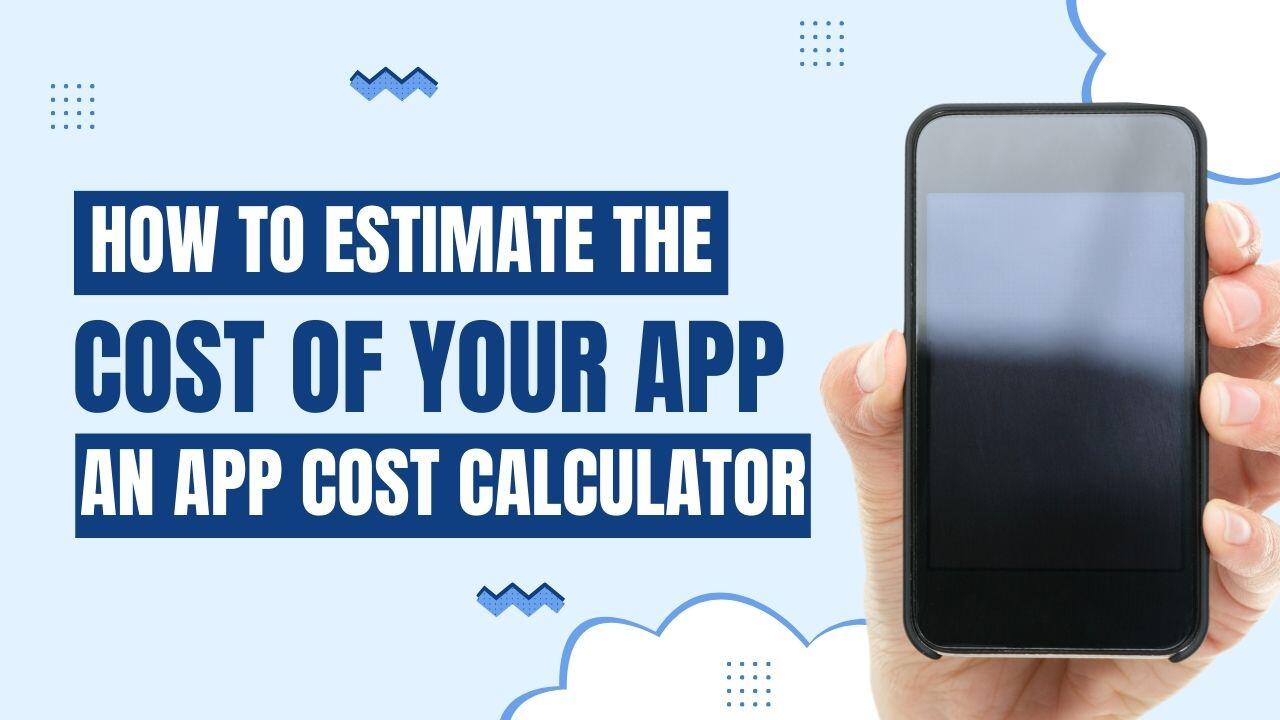 How to Estimate the Cost of Your App Using an App Cost Calculator - InPeaks