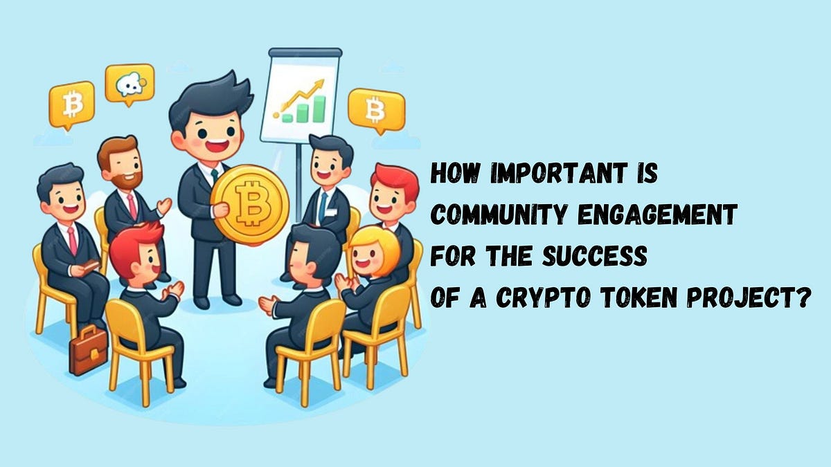 How important is community engagement for the success of a crypto token project? | by Leo Noah | Nerd For Tech | May, 2024 | Medium