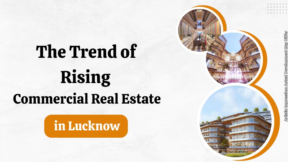 The Trend of Rising Commercial Real Estate in Lucknow - migsun lucknow central