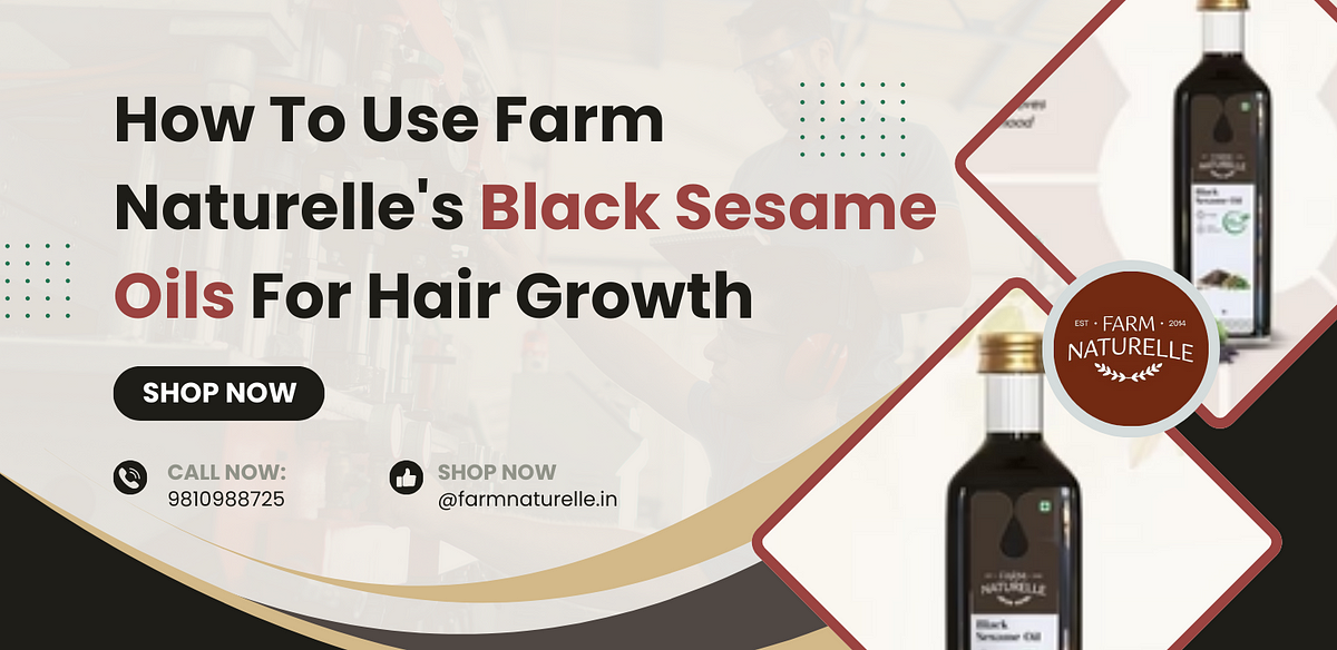 Farm Naturelle’s Black Sesame Oils For Hair Growth | Medium