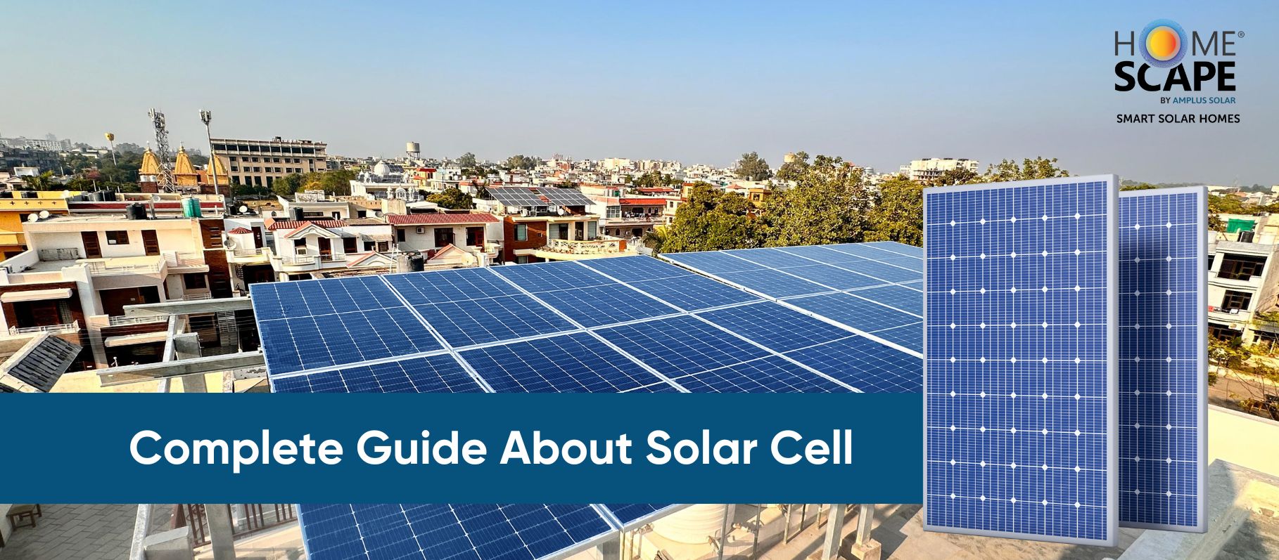 Complete Guide About Solar Cell: Working, Types, Benefits and More