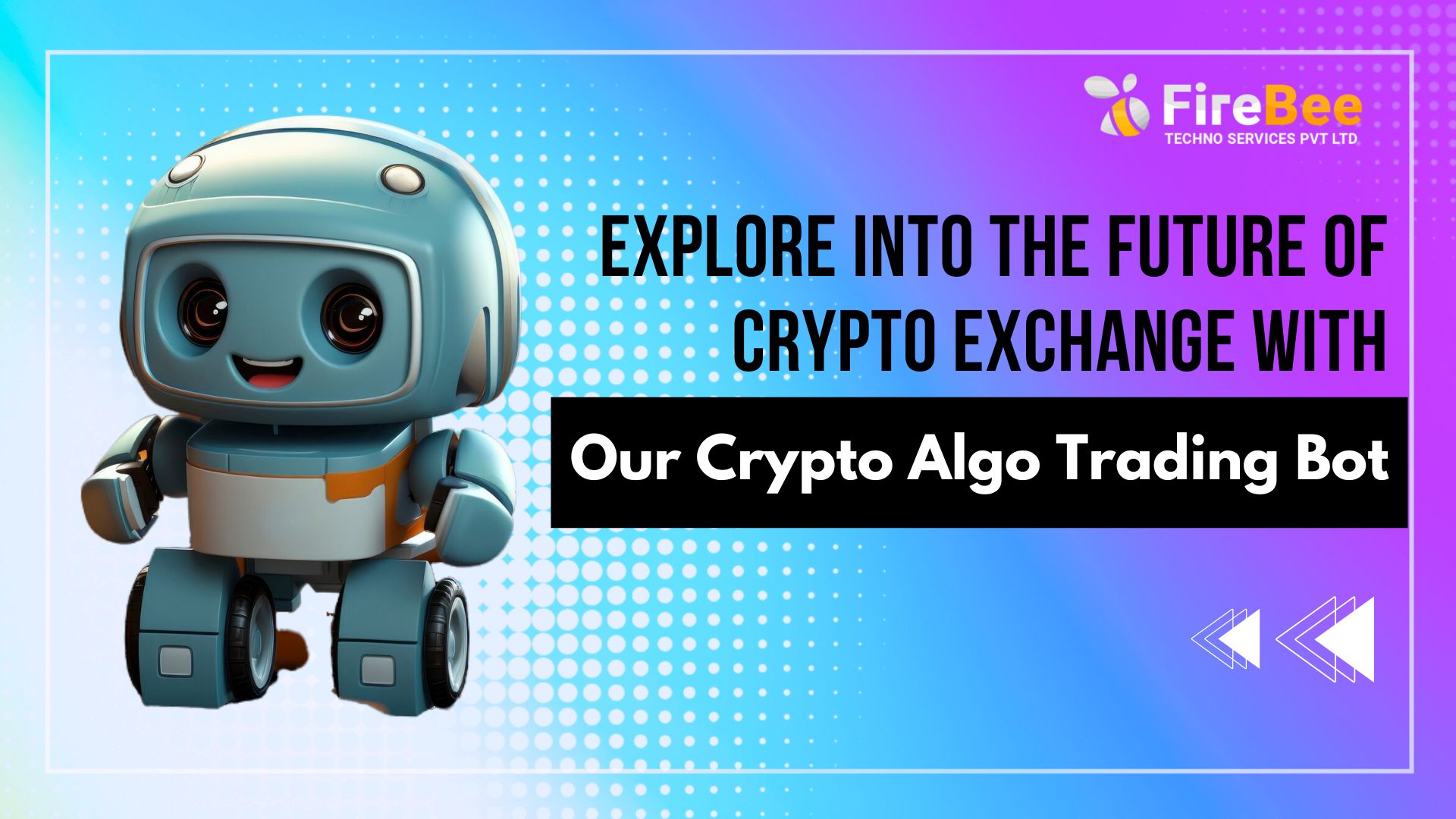 Explore Into The Future Of Crypto Exchange With Our Crypto Algo Trading Bot