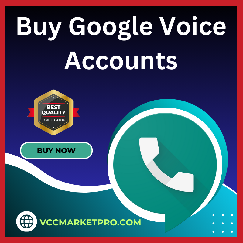 Buy Google Voice Accounts - 100% Old & USA IP
