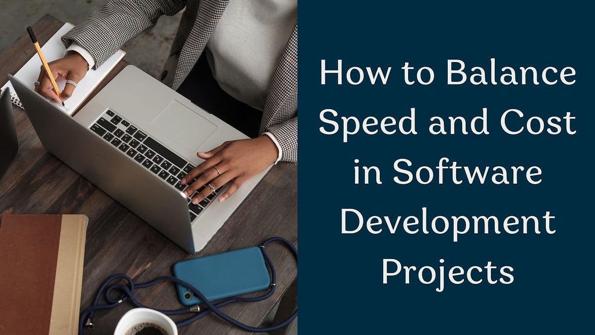 How to Balance Speed and Cost in Software Development Projects | by Creole Studios | Jun, 2024 | Medium