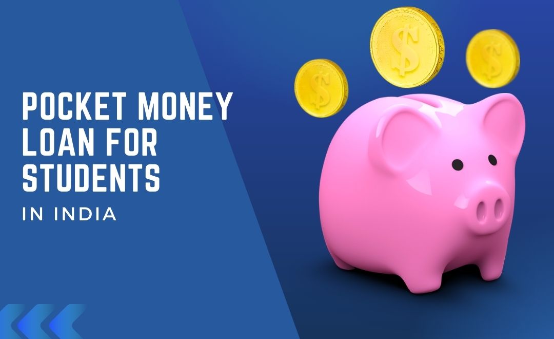 A Comprehensive Guide to Pocket Money Loans for Students in India with StuCred