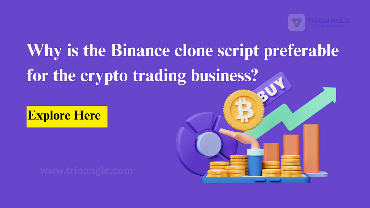 Why Binance clone for the crypto trading business? | Medium