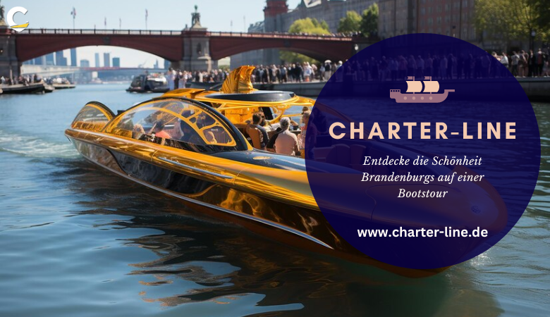 Entdecke die Schönheit Brandenburgs auf einer Bootstour – Charter Line