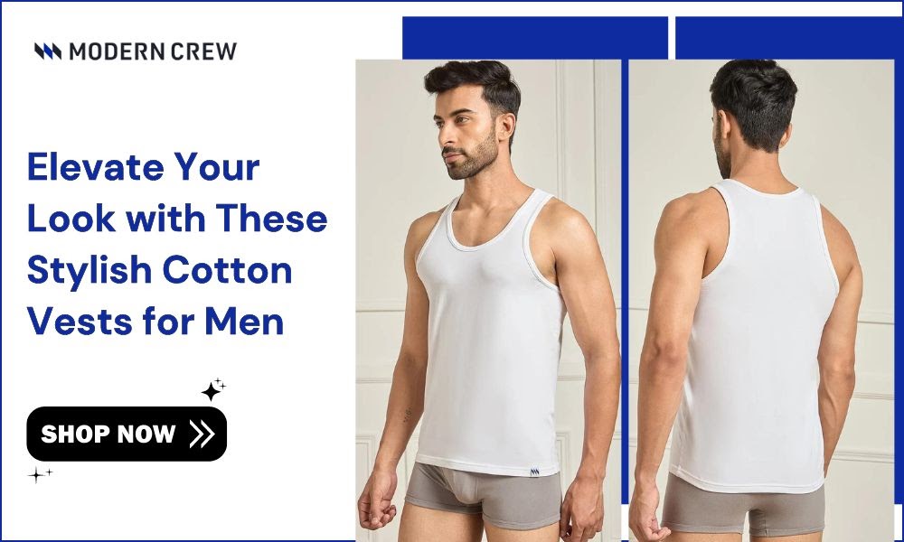 Elevate Your Look with These Stylish Cotton Vests for Men