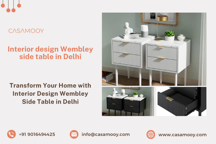 Transform Your Home with Interior Design Wembley Side Table in Delhi
