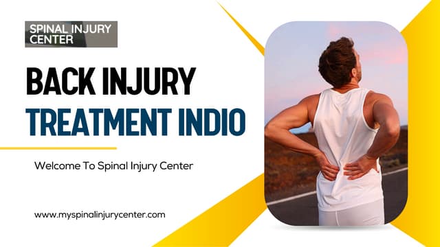 Back Injury Treatment Indio at Spinal Injury Center.pdf