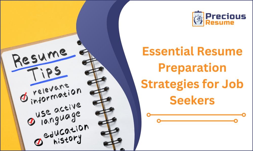 Essential Resume Preparation Strategies for Job Seekers