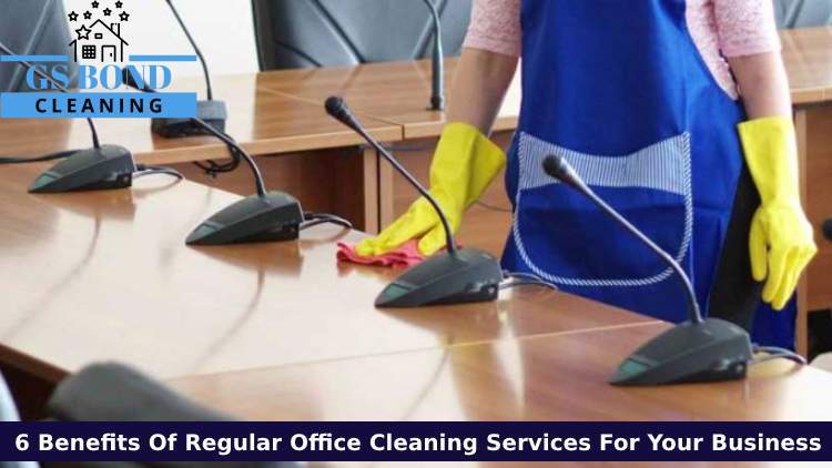 6 Benefits of Regular Office Cleaning Services for Your Business
