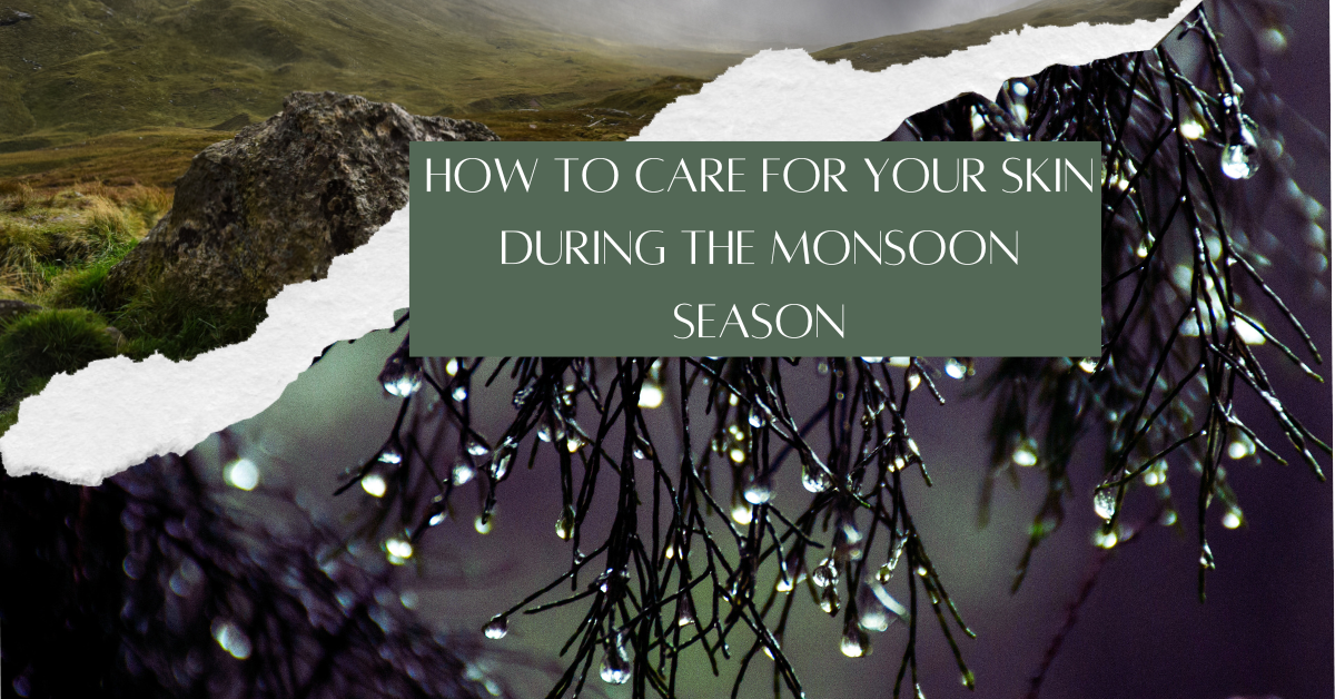 How to Care for Your Skin During the Monsoon Season – Amit Kakkar Healthyway
