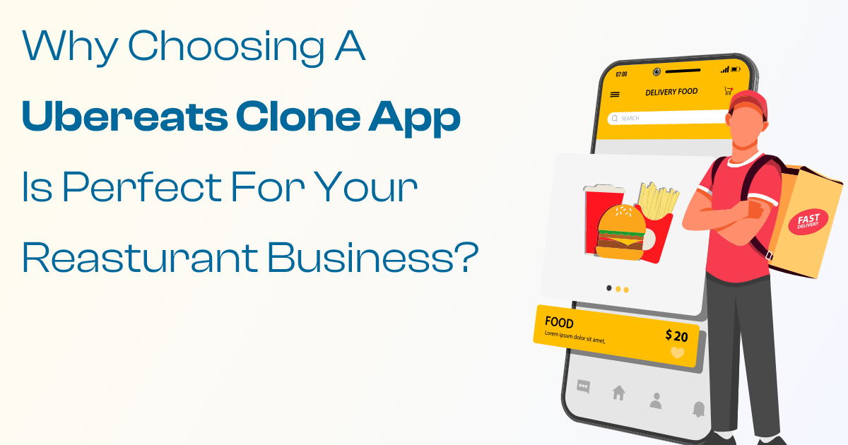 ondemandserviceapp: Why Choosing a UberEats Clone App is Perfect for Your Restaurant Business