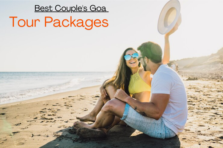 The Best Couple's Goa Tour Packages: Romantic Vacations