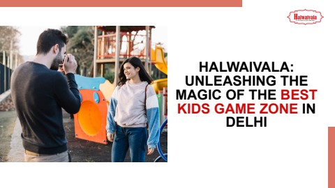 Unleashing the Magic of the Best Kids Game Zone in Delhi