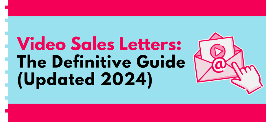 Video Sales Letters: The Definitive Guide (Updated 2024)