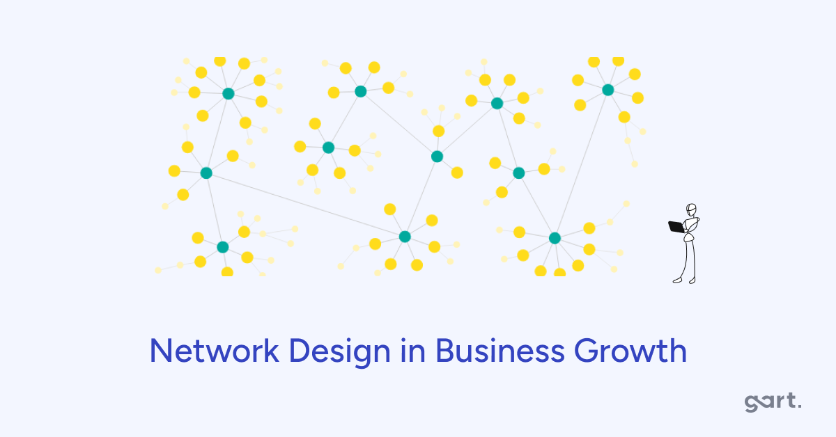 The Importance of Network Design in Business Growth | Gart