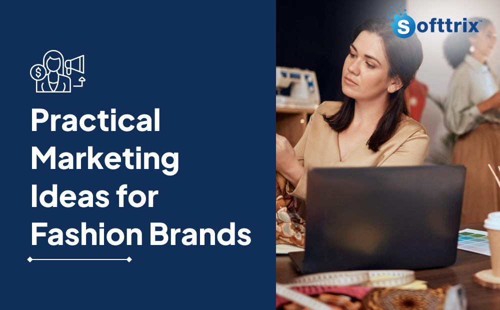 Practical Marketing Ideas for Fashion Brands 2024