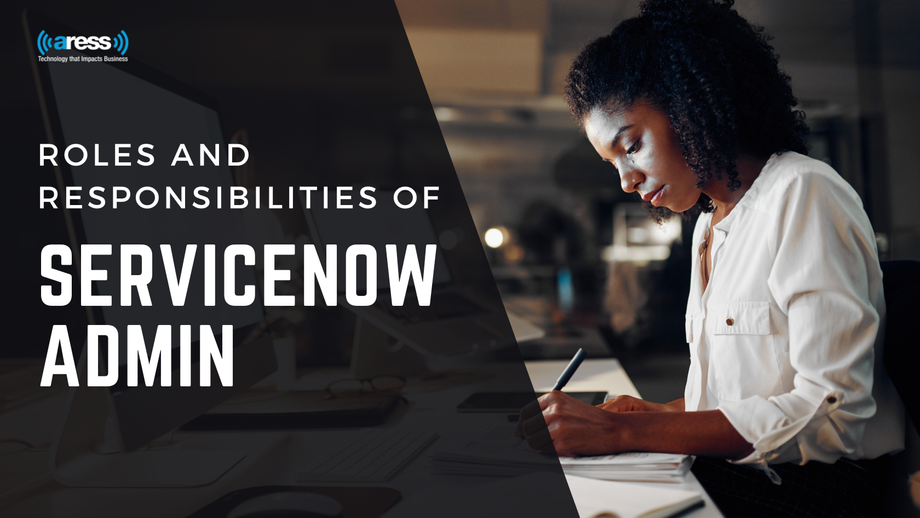 An Introduction to the Roles and Responsibilities of a ServiceNow Admin - JustPaste.it