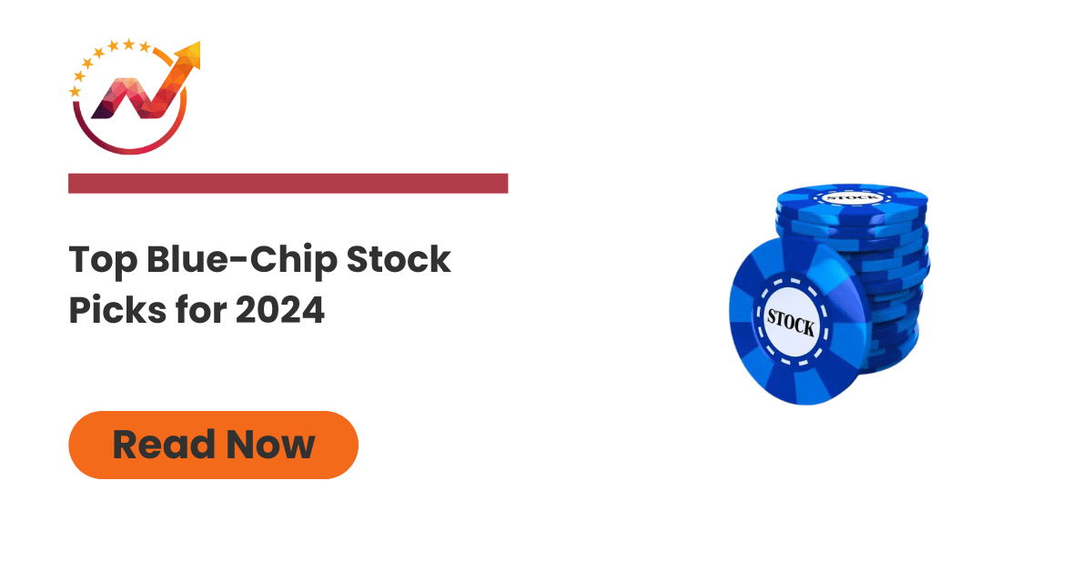Top Blue-Chip Stock Picks for 2024 | NTA®
