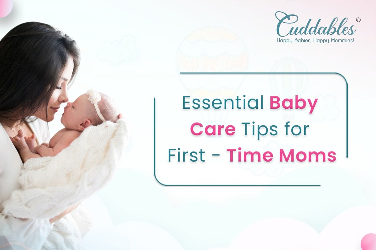 Essential Baby Care Tips For First-Time Moms  – Cuddables
