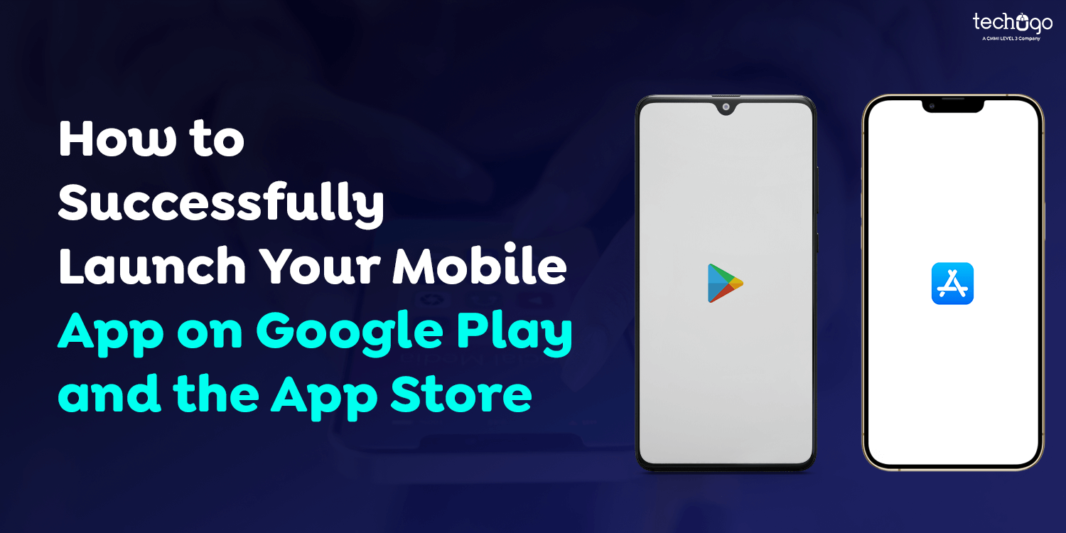 How to Successfully Launch Your Mobile App on Google Play
