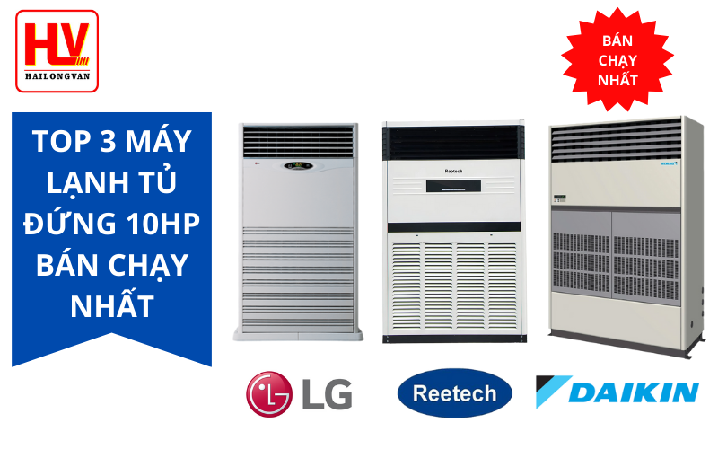 Top 3 máy lạnh tủ đứng 10 HP bán chạy nhất