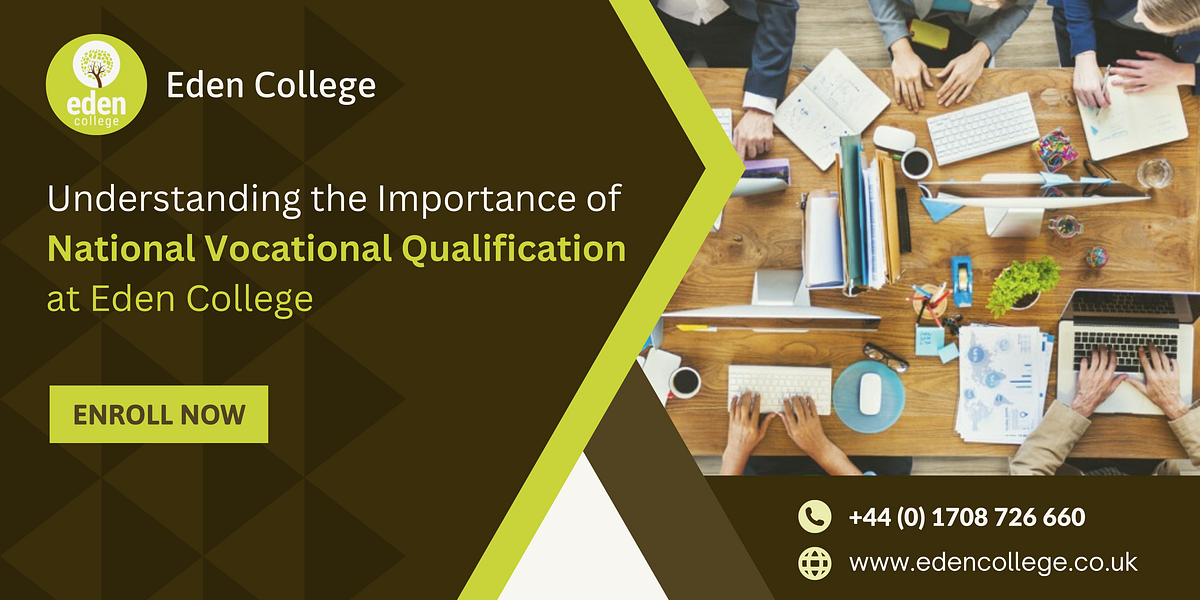 Understanding the Importance of National Vocational Qualification at Eden College | Medium