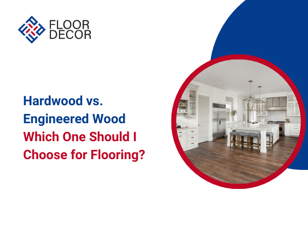 Hardwood Floors or Engineered Wooden Floors? | Floor Decor