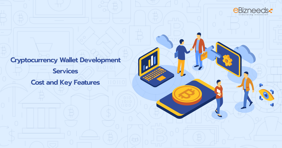 Cryptocurrency Wallet Development Services - Cost and Features