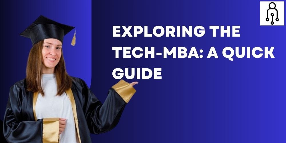 Exploring The Tech-MBA: A Quick Guide | by Futurense | Jul, 2024 | Medium
