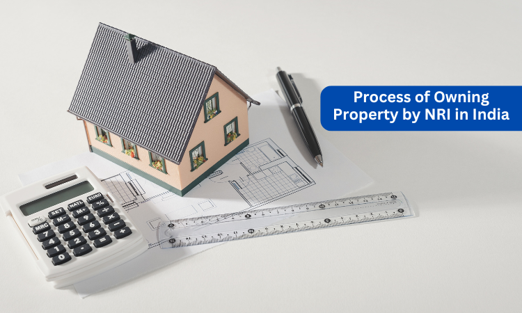 Process of Owning Property by NRI in India – Omaxe Ltd