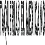 TAQUERIAS EL MEXICANO Profile Picture