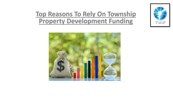 PPT - Top Reasons To Rely On Township Property Development Funding PowerPoint Presentation - ID:13405804