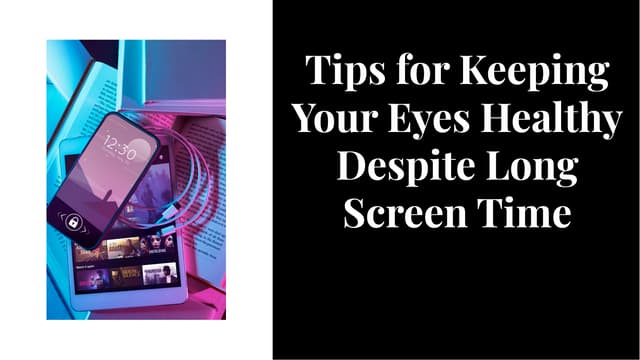 Tips for Keeping Your Eyes Healthy Despite Long Screen Time | PPT