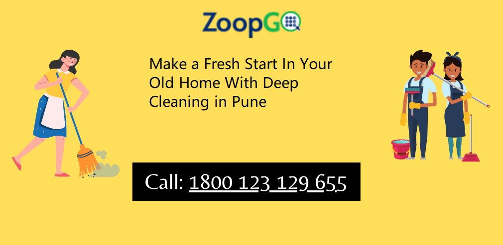 Make a Fresh Start In Your Old Home With Deep Cleaning in Pune