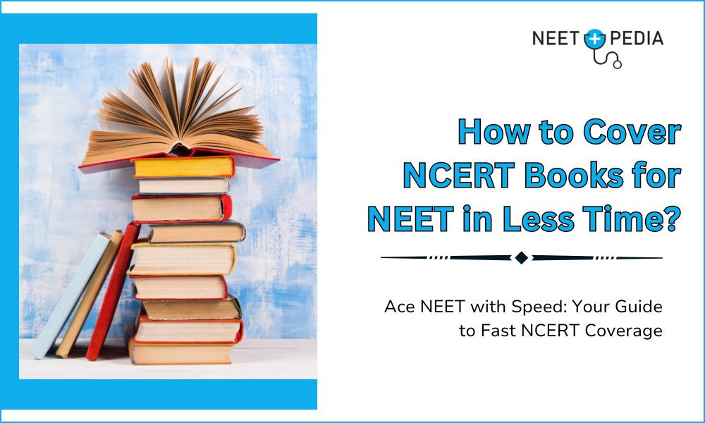 How to Cover NCERT Books for NEET in Less Time?