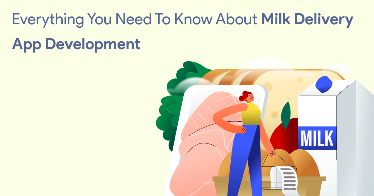 Technology: Everything You Need to Know About Milk Delivery App Development