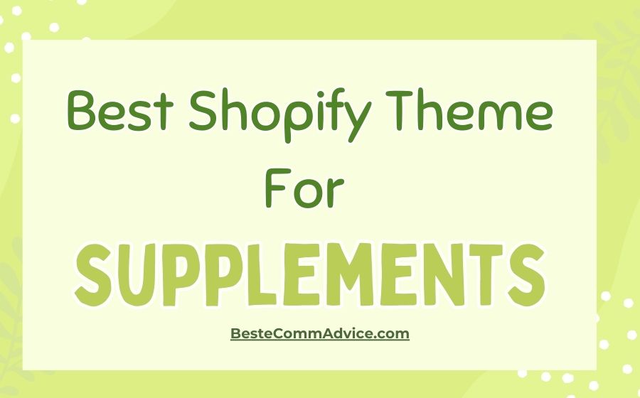 Best Shopify Theme For Supplements - Best eComm Advice